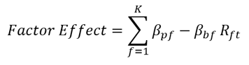 Equation22.pngThe Factor Effect represents the product of the active exposure to a given factor and its associated return, compounded through the measurement period